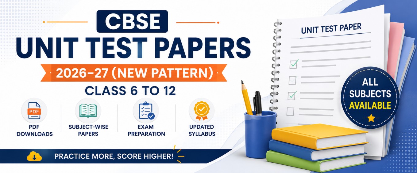 CBSE Unit Test Papers 2026–27 (New Pattern) | Class 6–12 PDF Downloads